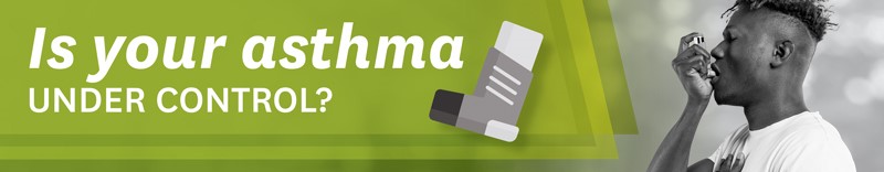 Is your asthma under control?